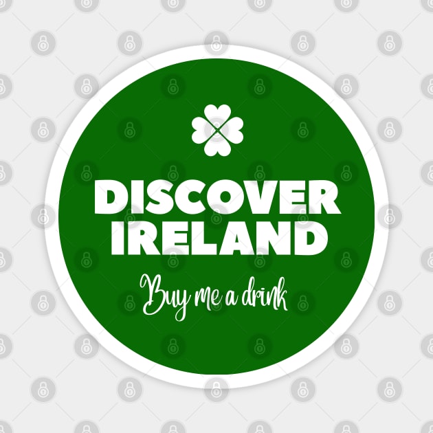 Discover Ireland, buy me a drink - St Patricks day pub crawl Magnet by retropetrol